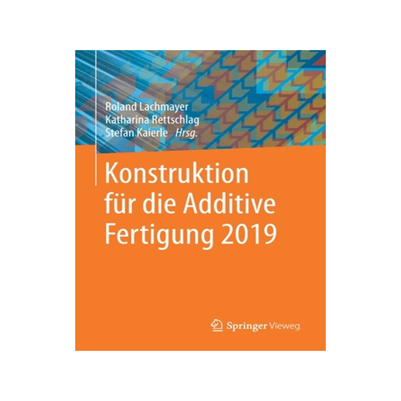 预订 Lachmayer (Hrsg), Konstruktion für die Additive Fertigung 2019