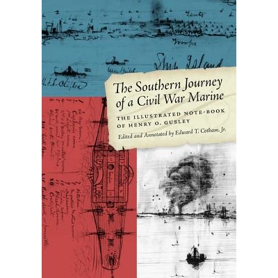 预订 The Southern Journey of a Civil War Marine: The Illustrated Note-Book of Henry O. Gusley: 9780292726000