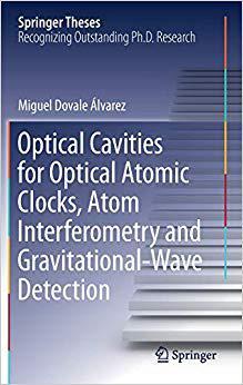 【预售】Optical Cavities for Optical Atomic Clocks, Atom Interferometry and Gravitational-Wave Detection