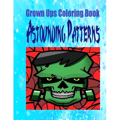 预订 Grown Ups Coloring Book Astounding Patterns Mandalas: 9781534746947