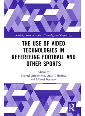 预订 The Use of Video Technologies in Refereeing Football and Other Sports 视频技术在裁判足球与其他运动中的应用: 9781138