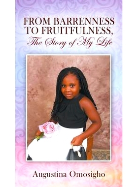 预订 FROM BARRENNESS TO FRUITFULNESS, The Story of My Life: 9781478762706