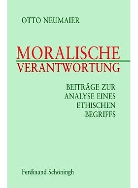 预订 Moralische Verantwortung: Beiträge zur Analyse eines ethischen Begriffs 道德责任:对道德术语分析的贡献: 97835067650