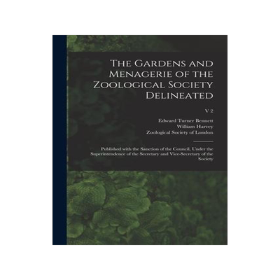 [预订]The Gardens and Menagerie of the Zoological Society Delineated: Published With the Sanction of the C 9781014618573