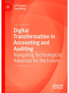 预订 Digital Transformation in Accounting and Auditing: Navigating Technological Advances for the Future: 9783031462115