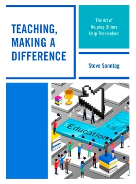 预订 Teaching, Making a Difference: The Art of Helping Others Help Themselves 教学使人不凡：助人助己的艺术（精装）: 9781