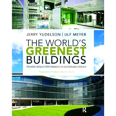 预订 The World’s Greenest Buildings: Promise Versus Performance in Sustainable Design 世界上*环保的建筑：承诺与可持续设