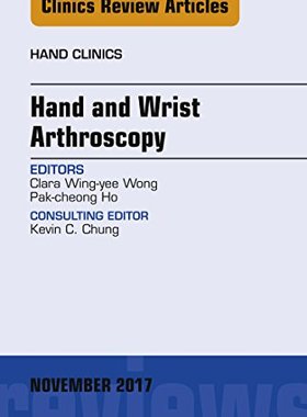 【预订】Hand and Wrist Arthroscopy, An Issue of Hand Clinics