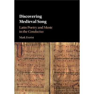 预订 Discovering Medieval Song: Latin Poetry and Music in the  Conductus 中世纪歌曲探究：康都克特中的拉丁诗歌与音乐: 978
