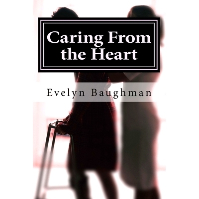 预订 Caring From the Heart: How to Hire or Be A Good Caregiver: 9781519463951