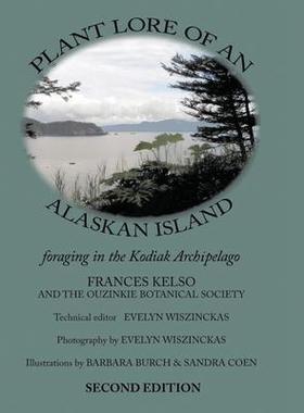 [预订]Plant Lore of an Alaskan Island: foraging in the Kodiak Archipelago 9798886405064