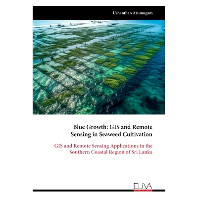 预订 Blue Growth - GIS and Remote Sensing in Seaweed Cultivation: 9781636487069