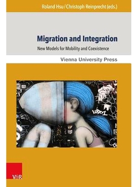 预订 Migration and Integration: New Models for Mobility and Coexistence 迁移与融合:移动与共存的新模式: 9783847104742
