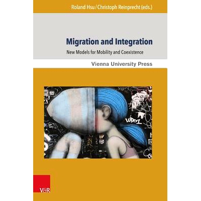 预订 Migration and Integration: New Models for Mobility and Coexistence 迁移与融合:移动与共存的新模式: 9783847104742