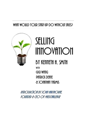 预订 Selling Innovation: A guide to structuring a complete start-up revenue capture process: 9781492122357