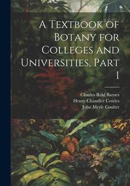 [预订]A Textbook of Botany for Colleges and Universities, Part 1 9781021642202