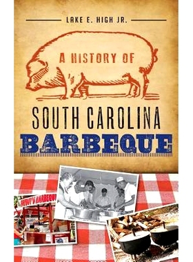 预订 A History of South Carolina Barbeque: 9781540207807