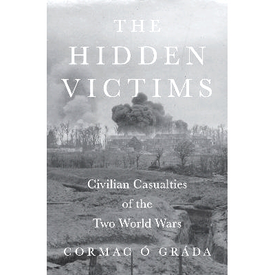 预订 The Hidden Victims: Civilian Casualties of the Two World Wars 隐藏的受害者：两次世界大战的平民伤亡: 9780691258751