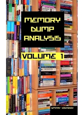 预订 Memory Dump Analysis Anthology Collector’s Edition, Volume 1: 9781906717018