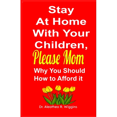 预订 Stay At Home With Your Children, Please Mom: Why You Should & How to Afford it: 9798877252387