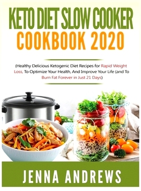 预订 Keto Diet Slow Cooker Cookbook 2020: (Healthy Delicious Ketogenic Diet Recipes for Rapid Weight Loss, to Optimize Y