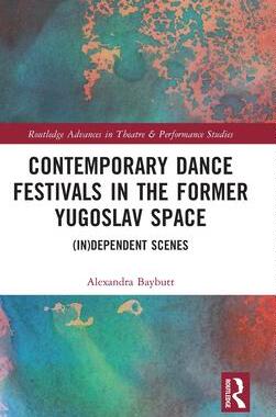 [预订]Contemporary dance festivals in the former Yugoslav space 9781032344645