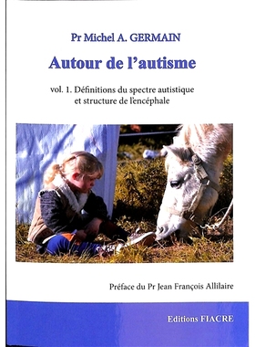 预订 Autour de l’autisme. Vol. 1. Définitions du spectre autistique et structure de l’encéphale 围绕自闭症。航班。 1