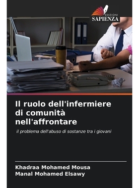 预订 Il ruolo dell’infermiere di comunità nell’affrontare: il problema dell’abuso di sostanze tra i giovani. DE: 978