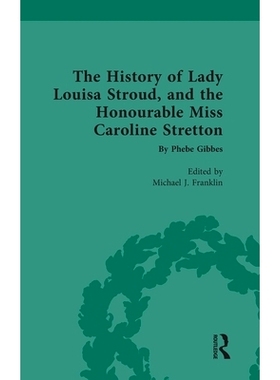 预订 The History of Lady Louisa Stroud, and the Honourable Miss Caroline Stretton: by Phebe Gibbes 路易莎·斯特劳德夫人