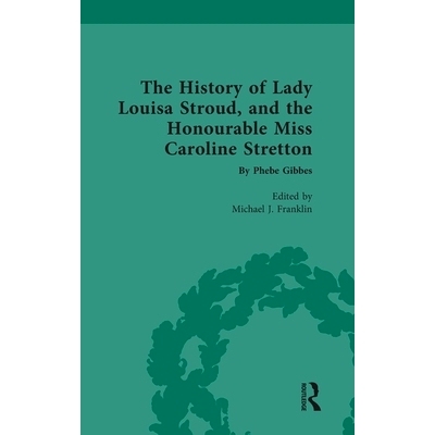 预订 The History of Lady Louisa Stroud, and the Honourable Miss Caroline Stretton: by Phebe Gibbes 路易莎·斯特劳德夫人