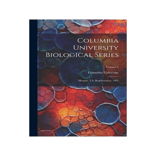 [预订]Columbia University Biological Series: Morgan, T.h. Regeneration. 1901; Volume 6 9781020965517
