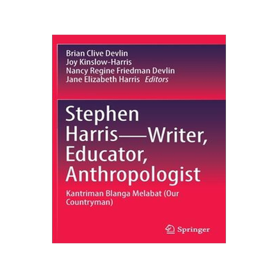 [预订]Stephen Harris--Writer, Educator, Anthropologist: Kantriman Blanga Melabat (Our Countryman) 9789811686474