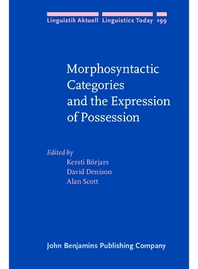 预订 Morphosyntactic Categories and the Expression of Possession. 形态句法分类和占有的表达: 9789027255822