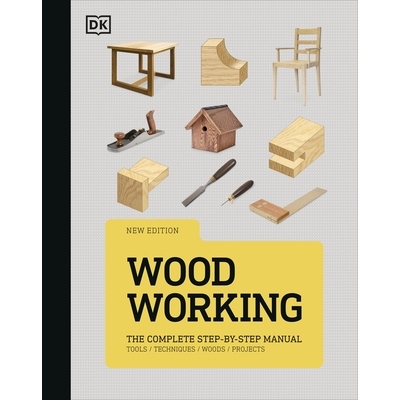 预订 Woodworking: The Complete Step-by-Step Manual 木工: 9780241653081