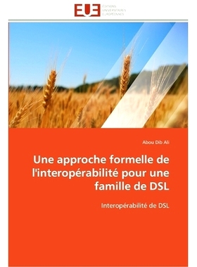 预订 Une Approche Formelle de L’Interop Rabilit Pour Une Famille de DSL: 9786131570216
