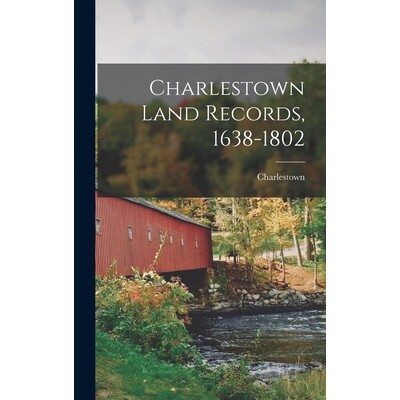 预订 Charlestown Land Records, 1638-1802 9781018042978