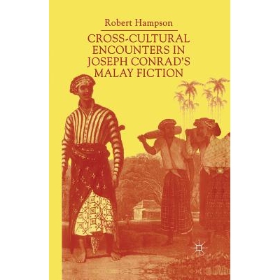预订 Cross-Cultural Encounters in Joseph Conrad’s Malay Fiction: Writing Malaysia: 9781349403196