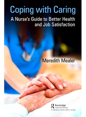 预订 Coping with Caring: A Nurse's Guide to Better Health and Job Satisfaction