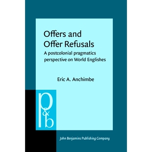Offer 后殖民时期对世 提供和提供拒绝 perspective Offers and Refusals. Englishes. 预订 postcolonial World pragmatics