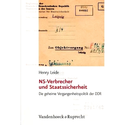 预订 NS-Verbrecher und Staatssicherheit: Die geheime Vergangenheitspolitik der DDR 纳粹罪犯与国家安全：东德过去的秘密政