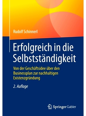 预订 Erfolgreich in die Selbstständigkeit: Von der Geschäftsidee über den Businessplan zur nachhaltigen Existenzgrün