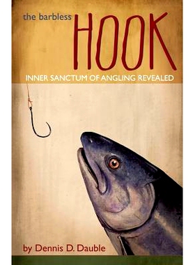 预订 The Barbless Hook: Inner sanctum of angling revealed: 9781537187945