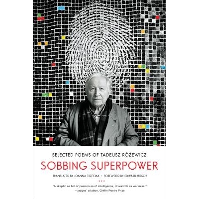 预订 Sobbing Superpower: Selected Poems of Tadeusz Rozewicz 哭泣的超能力：塔德乌什·罗泽维奇诗歌精选: 9780393345551