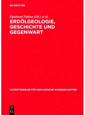 预订 Erdölgeologie, Geschichte und Gegenwart: Beiträge zum IV. DDR-UdSSR-Symposium zur Geschichte der Geologischen Wis