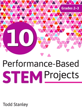 预订 10 Performance-Based STEM Projects for Grades 2-3: 9781618217943