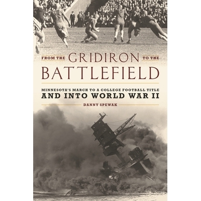 预订 From the Gridiron to the Battlefield: Minnesota’s March to a College Football Title and into World War II 从橄榄球
