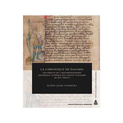 [预订]La chronique de Dalimil : les débuts de l’historiographie nationale tchèque en langue vulgaire a 9782859449452