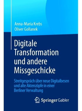 预订 Digitale Transformation und andere Missgeschicke: Streitgespräch über neue Digitalbesen und alte Aktenzöpfe in e