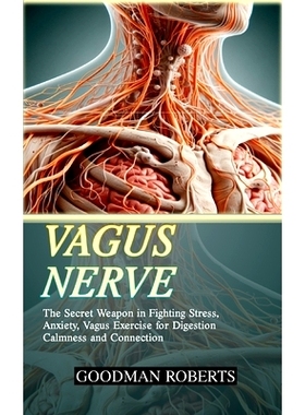 预订 Vagus Nerve: The Secret Weapon in Fighting Stress, Anxiety, Vagus Exercise for Digestion Calmness and Connection: 9