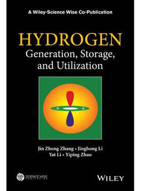 Hydrogen Generation, Storage, and Utilization氢气的产生、储存与利用: 9781118140635